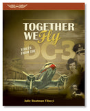 Together We Fly: Voices From the DC-3