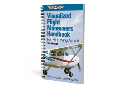 Visualized Flight Maneuvers Handbook - High Wing